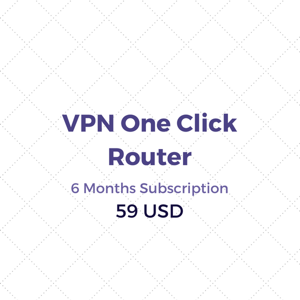 VPN One Click Router Subscription 6 Month